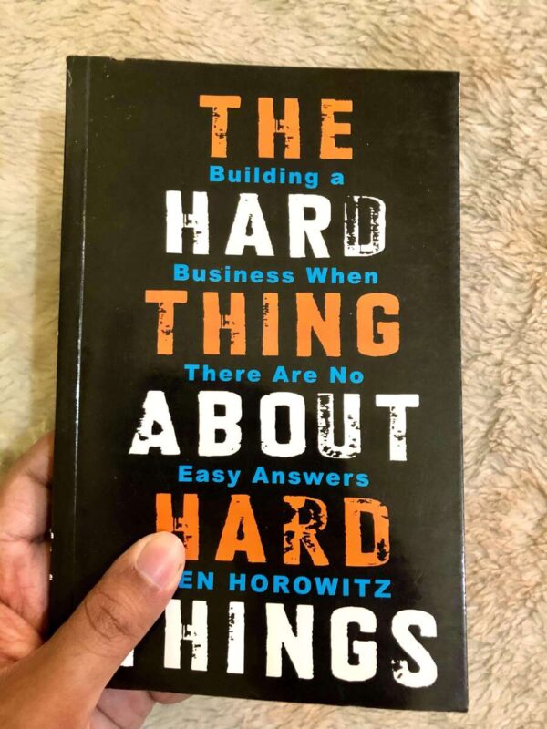 The Hard Thing About Hard Things by Ben Horowitz on navigating challenges in business and leadership