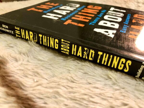 The Hard Thing About Hard Things by Ben Horowitz on navigating challenges in business and leadership