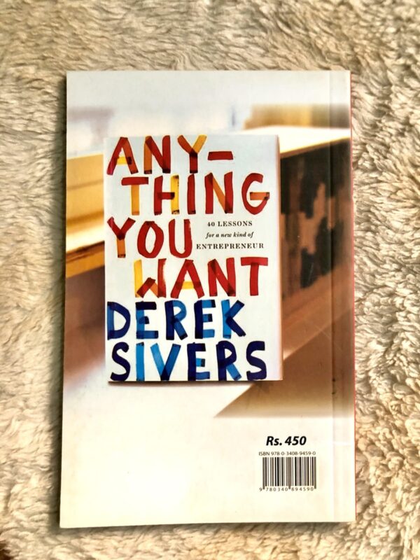 Anything You Want by Derek Sivers on unconventional business advice and personal freedom