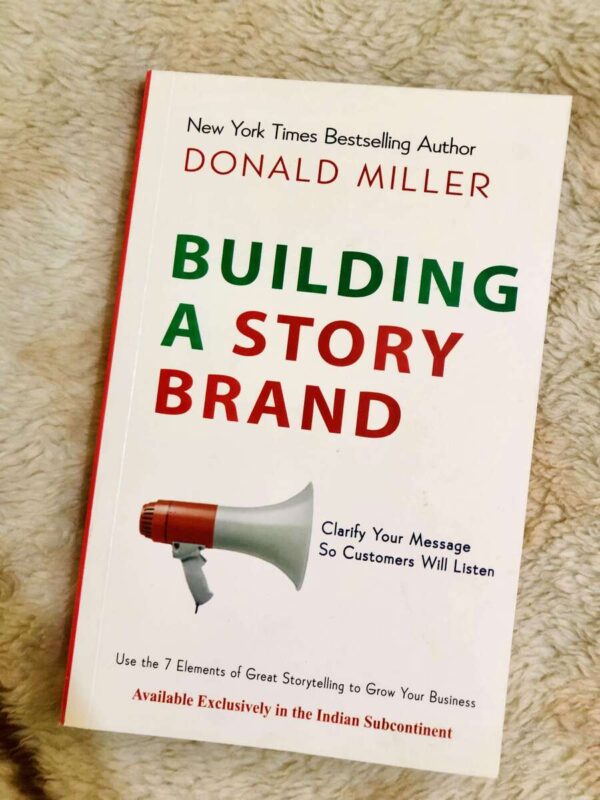 Building a StoryBrand by Donald Miller on creating clear and impactful brand messaging