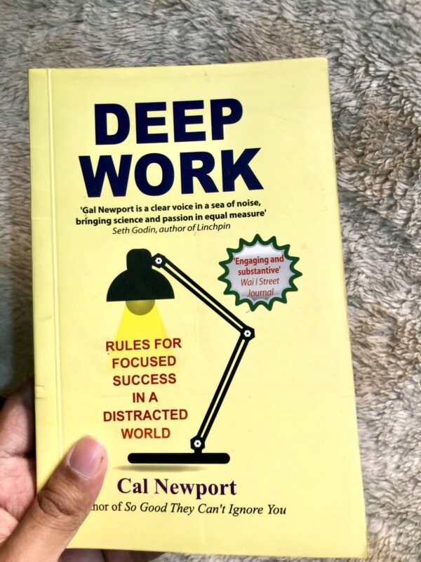 Deep Work by Cal Newport on focusing deeply in a distracted world