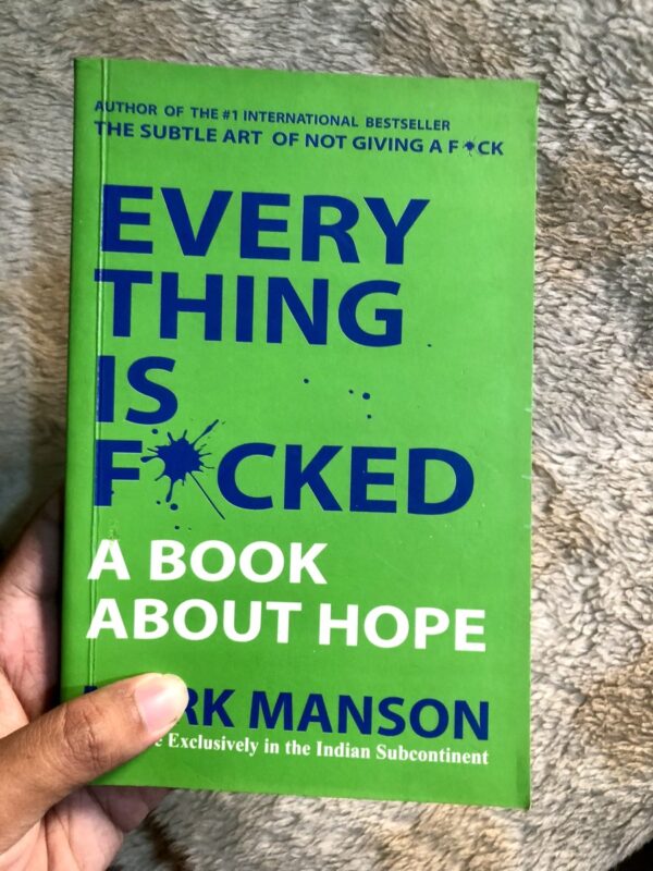 Everything Is F*cked by Mark Manson about hope in challenging times