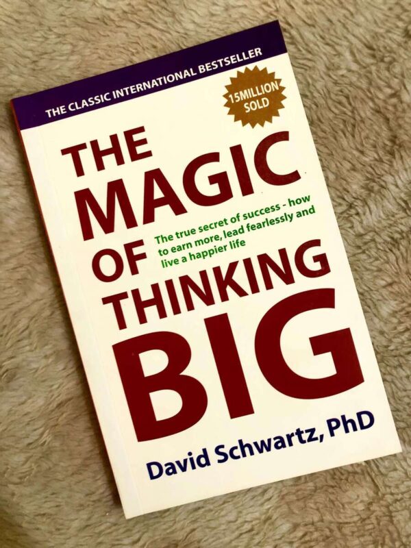 The Magic of Thinking Big by David J. Schwartz on achieving success through a positive mindset