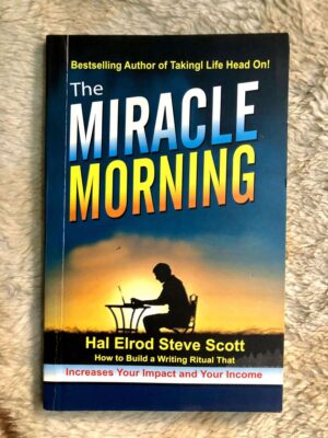 The Miracle Morning by Hal Elrod on transforming your mornings for success