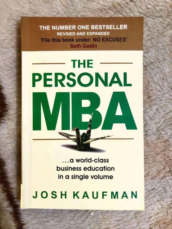 The Personal MBA by Josh Kaufman on mastering business fundamentals without formal education