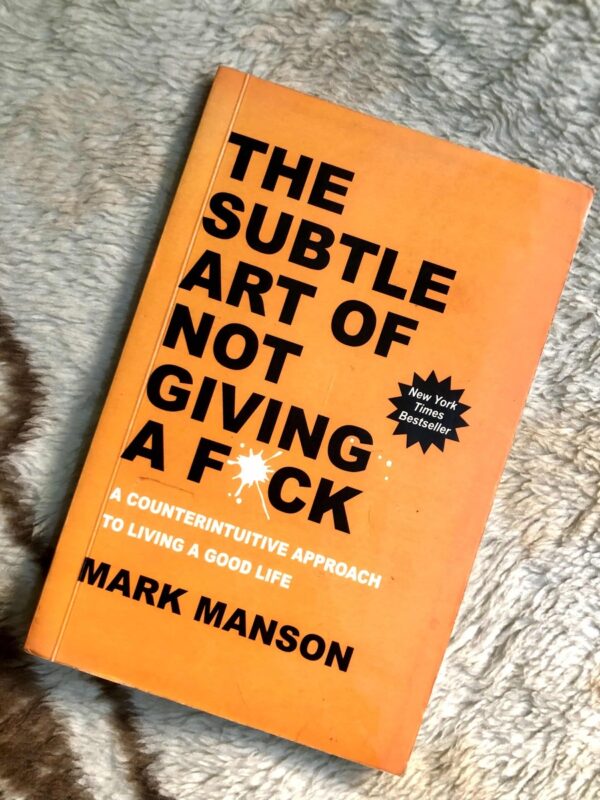 The Subtle Art of Not Giving a F*ck by Mark Manson on living authentically and letting go