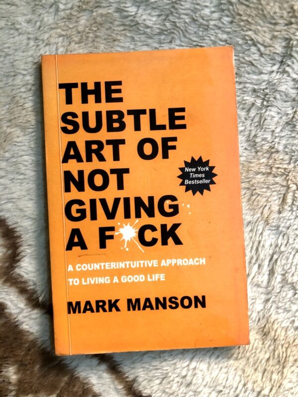 The Subtle Art of Not Giving a F*ck by Mark Manson on living authentically and letting go